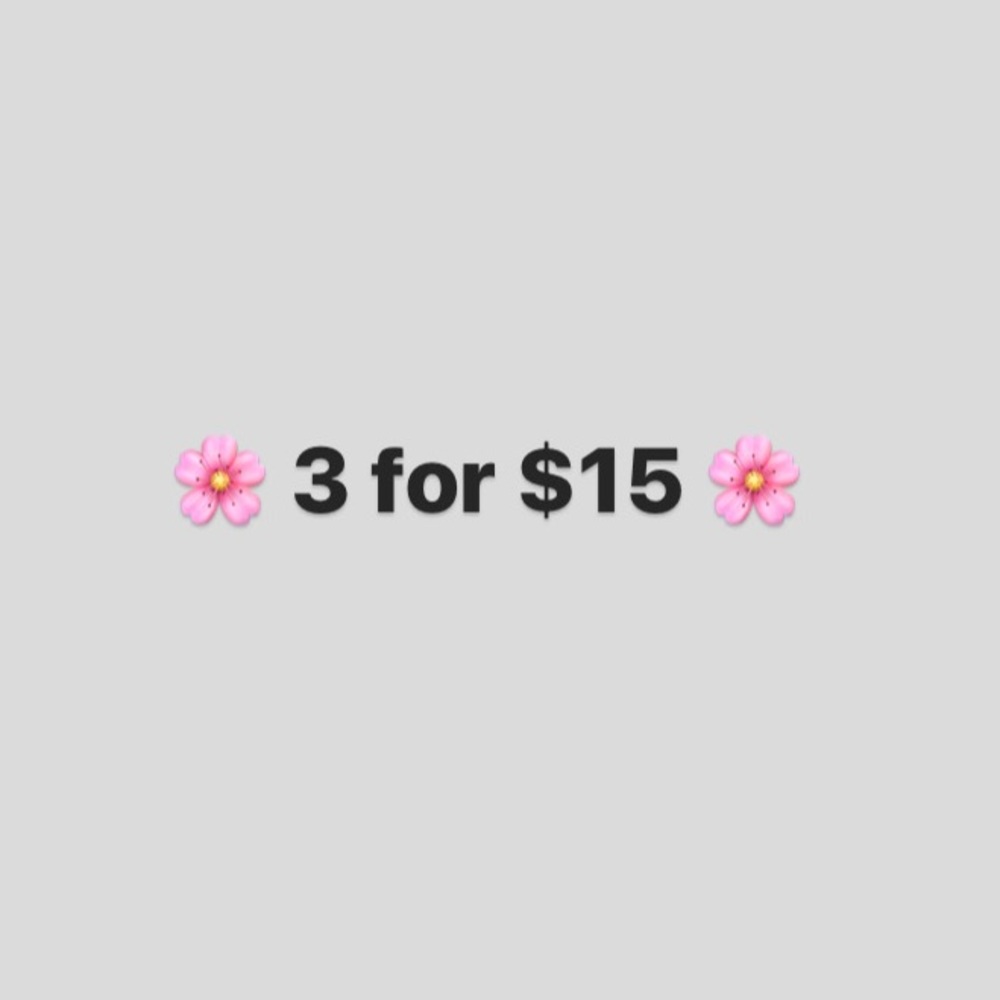 🌸 3 for $15 🌸 SALE‼️